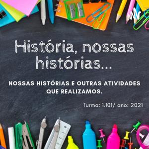 História, nossas histórias...