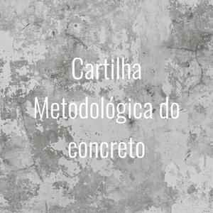 Cartilha Metodológica do concreto