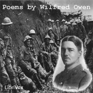 Poems by Wilfred Owen (1893 - 1918)