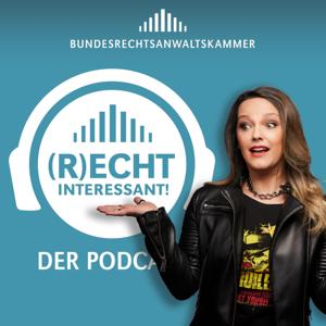 (R)ECHT INTERESSANT! by Bundesrechtsanwaltskammer