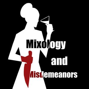 Mixology and Misdemeanors