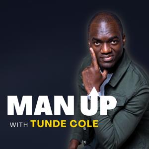 Man Up with Tunde Cole