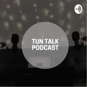 Tun Talk Podcast
