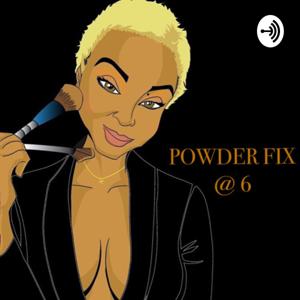 Powder Fix @ 6