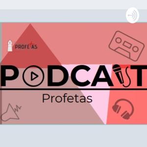 PODCAST PROFETAS