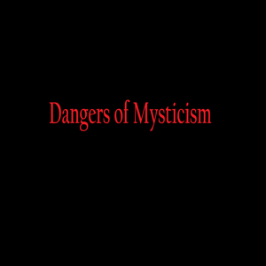 Dangers of Mysticism