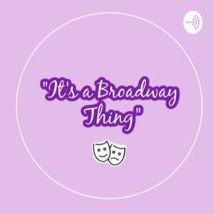 "It's a Broadway Thing"