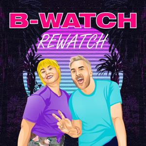 B-Watch Rewatch