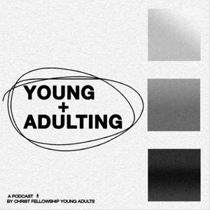 Young + Adulting by CF Young Adults by CF Young Adults