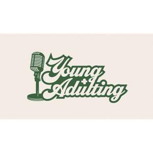 Young + Adulting by CF Young Adults