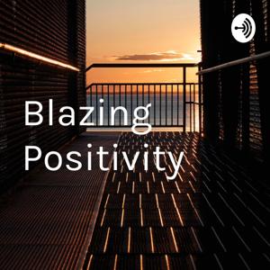 Blazing Positivity