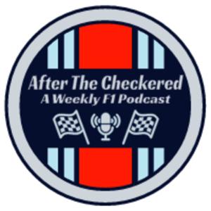 After The Checkered - A Weekly F1 Podcast