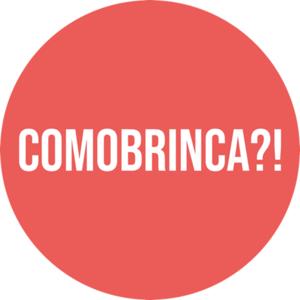 COMOBRINCA?!