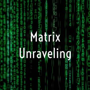 Matrix Unraveling