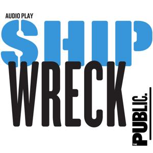 Shipwreck: A History Play About 2017 by The Public Theater