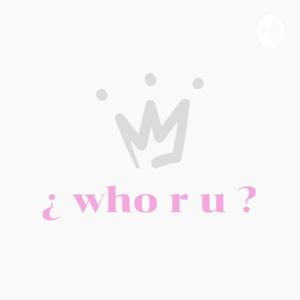 Who. R. U