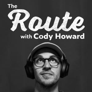 The Route Podcast with Cody Howard