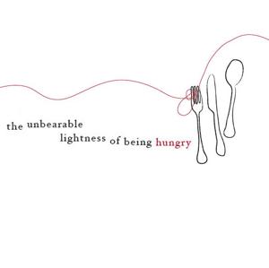 The Unbearable Lightness of Being Hungry