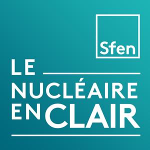 Le nucléaire en clair by Société Française d'Energie Nucléaire (Sfen)