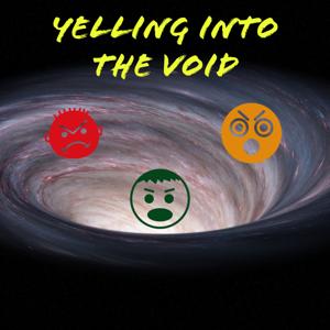 Yelling into the Void