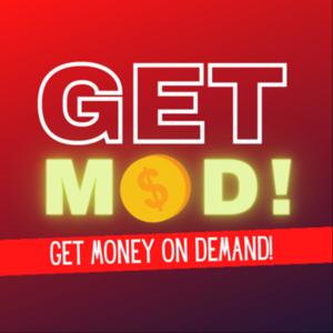 GET MOD (Money On Demand)!