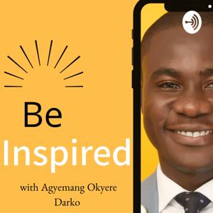 Be Inspired with Agyemang Okyere Darko