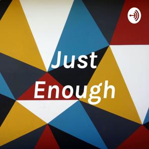 Just Enough