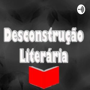 Desconstrução Literária