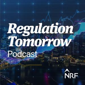 Regulation Tomorrow Podcast by NRF Regulation Tomorrow Podcast