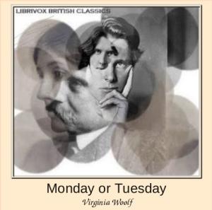 Monday or Tuesday by Virginia Woolf (1882 - 1941)