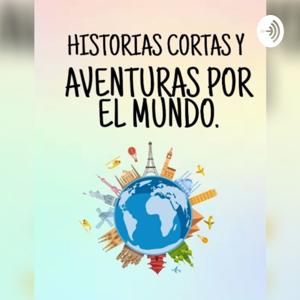 Historias Y Aventuras Por El Mundo