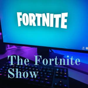 The Fortnite Show