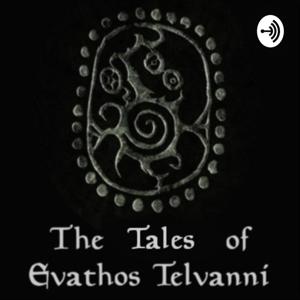 The Tales and Travels of Evathos Telvanni