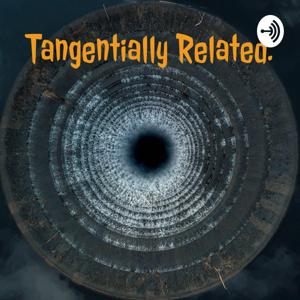 Tangentially Related.