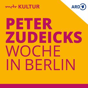 MDR KULTUR Peter Zudeicks Woche in Berlin