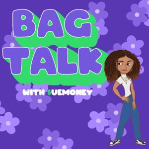 Bagtalk w/ $ueMoney