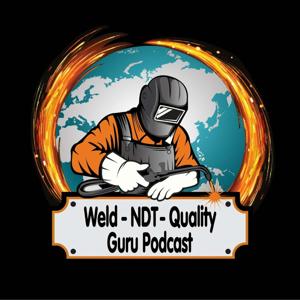 Weld - NDT - Quality Guru Podcast