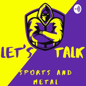 Let's Talk Sports And Metal