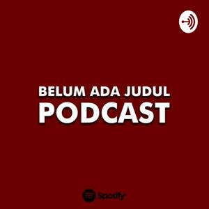 BELUM ADA JUDUL PODCAST