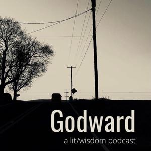 Godward: A Lit-Wisdom Podcast by Casey