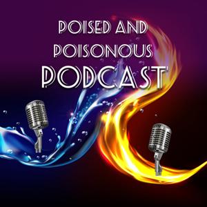 POISED and POISONOUS