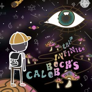 Caleb Beck’s Infinite Trip