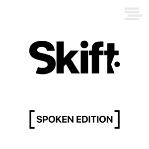 Skift Travel Business – Spoken Edition