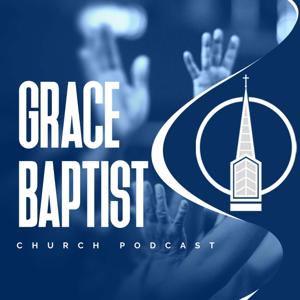 Grace Baptist Church - West Columbia, SC - Sermons