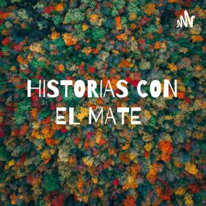 HISTORIAS CON EL MATE 🧉 -Reflexiones de Vida