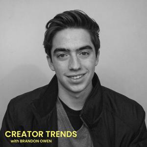 Creator Trends with Brandon Owen