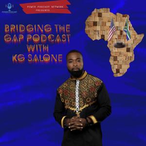 Bridging The Gap Podcast w/ KG Salone