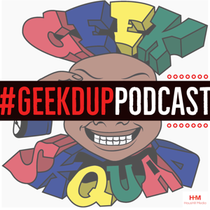 Geek’D UP! Podcast & Show by HausHill Entertainment