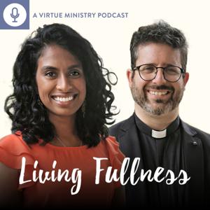 Living Fullness by Virtue Ministry