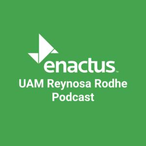 Enactus UAM Reynosa Rodhe Podcast